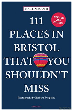 111 Places in Bristol That You Shouldn't Miss: Travel Guide (111 Places/Shops) - Martin Booth [KSIĄŻKA]