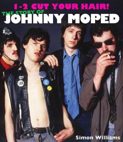1-2 Cut Your Hair]: The Johnny Moped Story - Williams [KSIĄŻKA]