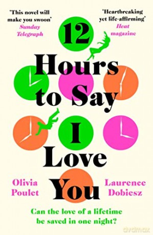 12 Hours To Say I Love You: The OMG love story of the summer 2022 - Olivia Poulet [KSIĄŻKA]