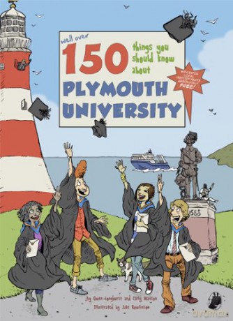 150 Things You Should Know About Plymouth University - Carly Watson [KSIĄŻKA]