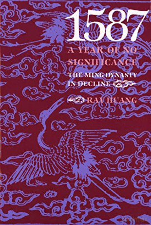 1587, A Year of No Significance: The Ming Dynasty in Decline - Huang [KSIĄŻKA]