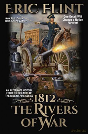 1812: The Rivers of War (The Trail of Glory) - Eric Flint [KSIĄŻKA]