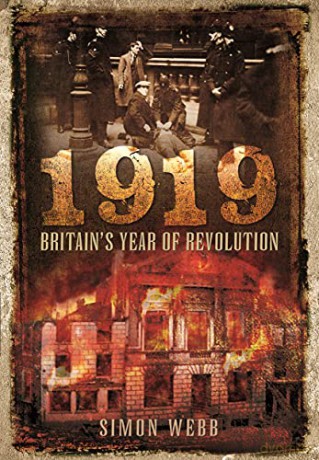 1919: Britain's Year of Revolution - Simon Webb [KSIĄŻKA]
