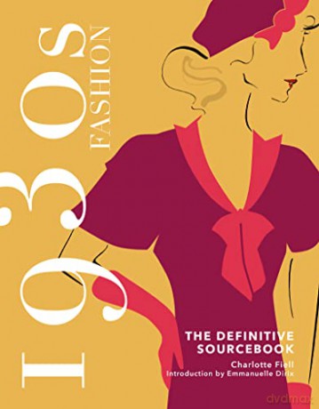 1930s Fashion: The Definitive Sourcebook - Charlotte Fiell [KSIĄŻKA]