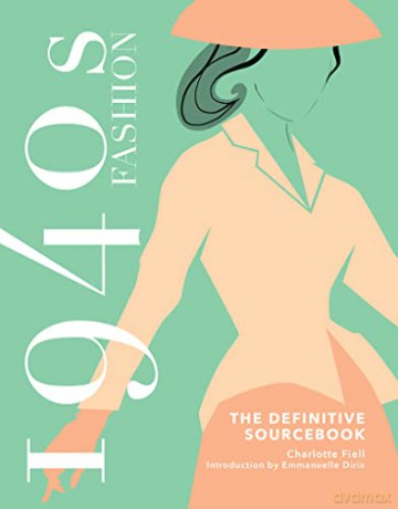 1940s Fashion: The Definitive Sourcebook - Charlotte Fiell [KSIĄŻKA]