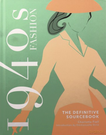 1940s Fashion: The Definitive Sourcebook - Charlotte Fiell [KSIĄŻKA]