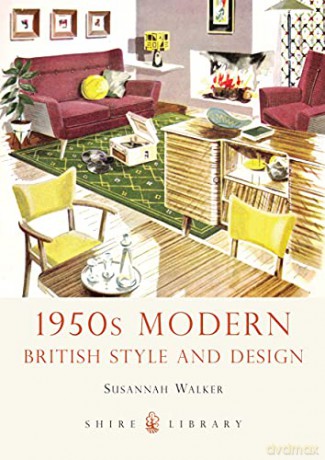 1950s Modern: British Style and Design: 685 (Shire Library) - Susannah Walker [KSIĄŻKA]