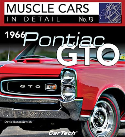 1966 Pontiac GTO: Muscle Cars In Detail No. 13 (Muscle Cars in Detail, 13) - David Bonaskiewich [KSIĄŻKA]