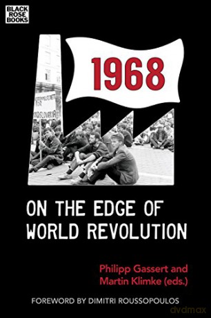 1968 - On the Edge of World Revolution - Philipp Gassert [KSIĄŻKA]
