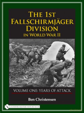 1ST FALLSCHIRMJAGER DIVISION VOL1 (The 1st Fallschirmjger Division in World War II) - Ben Christensen [KSIĄŻKA]