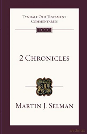 2 Chronicles: Tyndale Old Testament Commentary: No. 11 (Tyndale Old Testament Commentary, 9) - Martin J Selman [KSIĄŻKA]
