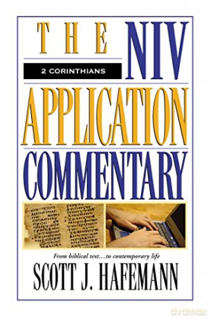 2 Corinthians: From Biblical Text - to Contemporary Life (NIV Application Commentary) (The NIV Application Commentary) - Scott J. Hafemann [KSIĄŻKA]