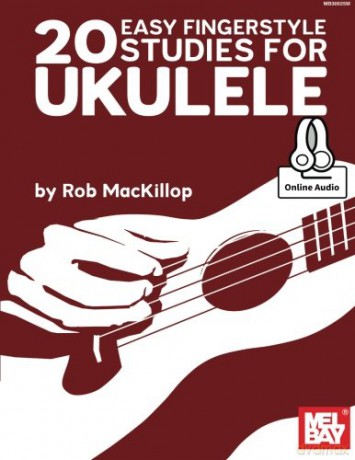 20 Easy Fingerstyle Studies for Ukulele - Rob MacKillop [KSIĄŻKA]