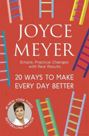 20 Ways to Make Every Day Better: Simple, Practical Changes with Real Results - Joyce Meyer [KSIĄŻKA]