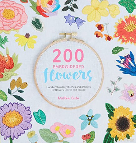 200 Embroidered Flowers: Hand embroidery stitches and projects for flowers, leaves and foliage - Kristen Gula [KSIĄŻKA]