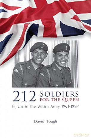 212 Soldiers for the Queen: Fijians in the British Army 1961-1997 - David Tough [KSIĄŻKA]