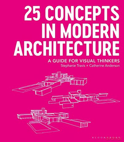 25 Concepts in Modern Architecture: A Guide for Visual Thinkers - Stephanie Travis [KSIĄŻKA]