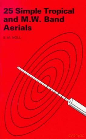 25 Simple Tropical and MW Band Aerials (BP S.) - Edward M. Noll [KSIĄŻKA]