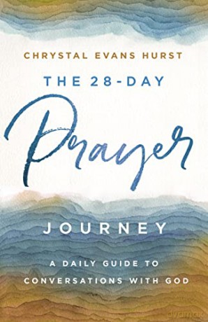 28-Day Prayer Journey: A Daily Guide to Conversations with God - Chrystal Evans Hurst [KSIĄŻKA]