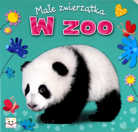 Małe zwierzątka. W zoo. [KSIĄŻKA]