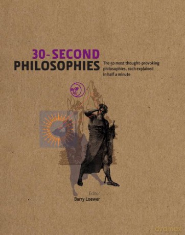 30-Second Philosophies: The 50 Most Thought-provoking Philosophies, Each Explained in Half a Minute - Julian Baggini [KSIĄŻKA]