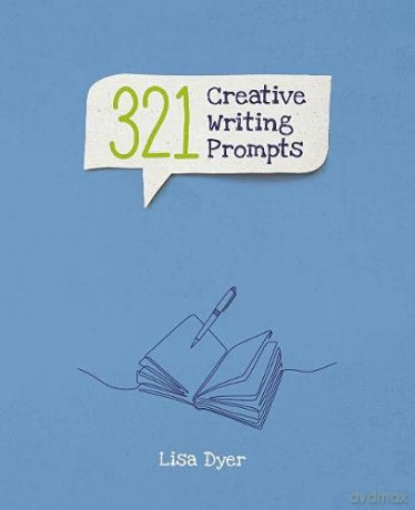 321 Creative Writing Prompts - Lisa Dyer [KSIĄŻKA]