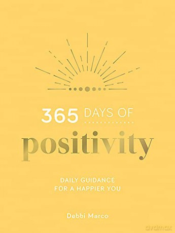 365 Days of Positivity: Daily Guidance for a Happier You - Debbi Marco [KSIĄŻKA]