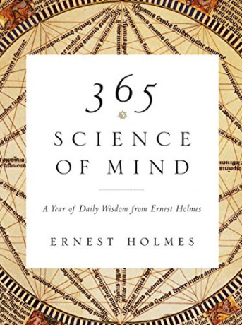 365 Science of Mind: A Year of Daily Wisdom from Ernest Holmes - Ernest Holmes [KALENDARZ]