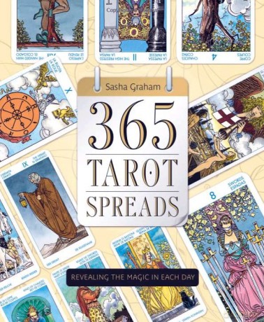 365 Tarot Spreads: Revealing the Magic in Each Day - Sasha Graham [KSIĄŻKA]