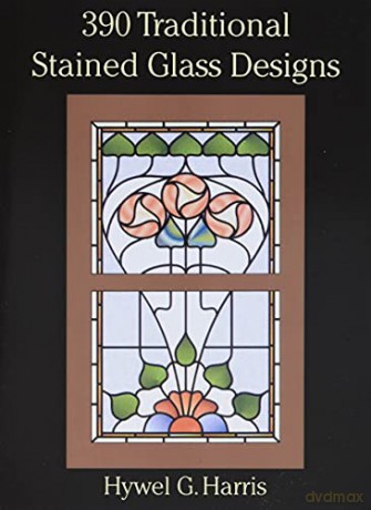 390 Traditional Stained Glass Designs (Dover Stained Glass Instruction) - Hwyel G. Harris [KSIĄŻKA]