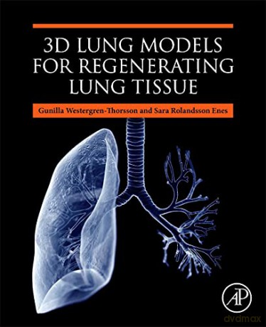 3D Lung Models for Regenerating Lung Tissue - Gunilla Westergren-Thorsson [KSIĄŻKA]