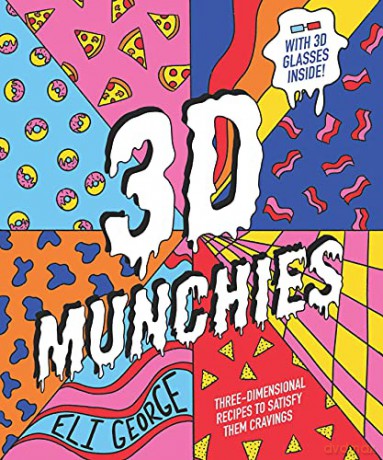 3D Munchies: Three-dimensional recipes to satisfy them cravings - Eli George [KSIĄŻKA]