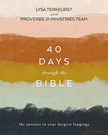 40 Days Through the Bible: The Answers to Your Deepest Longings - TerKeurst [KSIĄŻKA]
