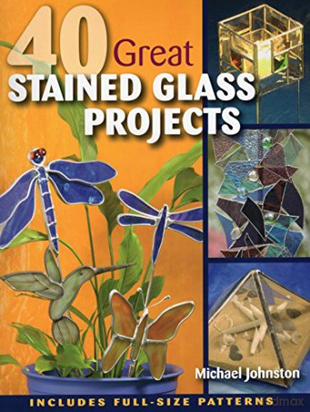 40 Great Stained Glass Projects - Michael Johnston [KSIĄŻKA]
