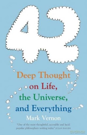 42: Deep Thought on Life, the Universe, and Everything - Mark Vernon [KSIĄŻKA]