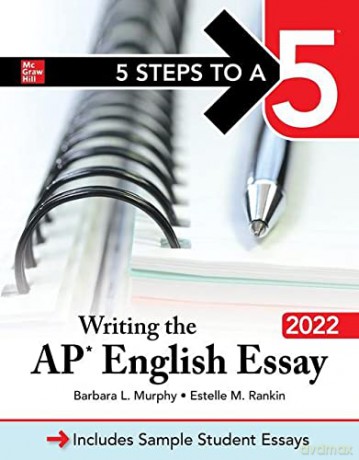 5 Steps to a 5: Writing the AP English Essay 2022 (TEST PREP) - Estelle M. Rankin [KSIĄŻKA]