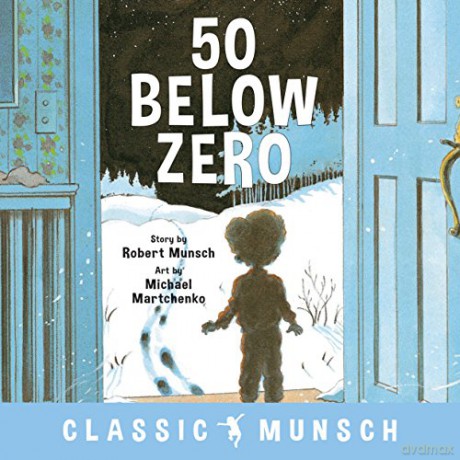 50 Below Zero (Classic Munsch) - Robert Munsch [KSIĄŻKA]