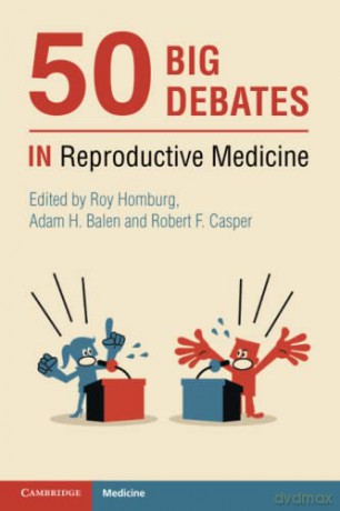 50 Big Debates in Reproductive Medicine - Roy Homburg [KSIĄŻKA]
