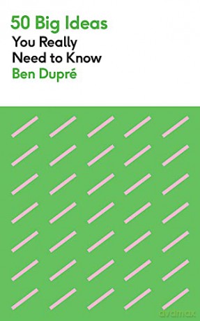 50 Big Ideas You Really Need to Know (50 Ideas You Really Need to Know series) - Ben Dupre [KSIĄŻKA]