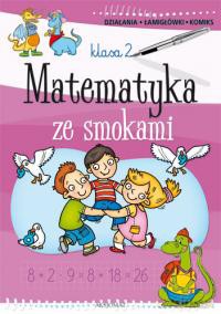 Matematyka ze smokami kl. 2 [KSIĄŻKA]