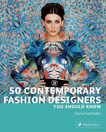 50 Contemporary Fashion Designers You Should Know (50 You Should Know) - Doria Santlofer [KSIĄŻKA]