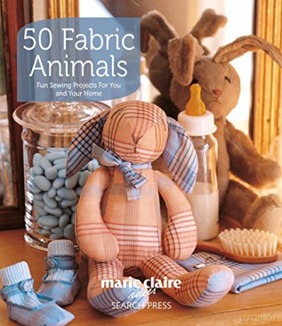 50 Fabric Animals: Fun sewing projects for you and your home - Marie Claire Idées [KSIĄŻKA]