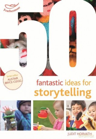 50 Fantastic Ideas for Storytelling - Judit Horvath [KSIĄŻKA]