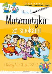 Matematyka ze smokami kl. 3 [KSIĄŻKA]