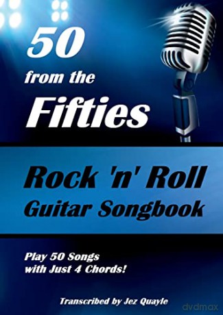 50 from the Fifties - Rock 'n' Roll Guitar Songbook: Play 50 Songs with Just 4 Chords - Jez Quayle [KSIĄŻKA]