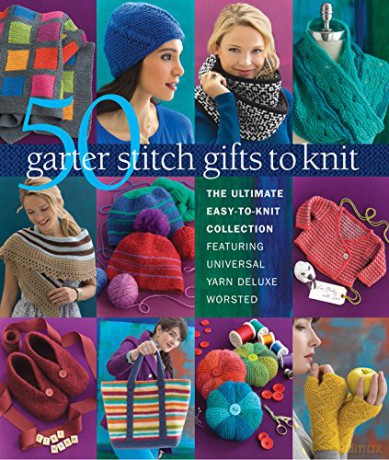 50 Garter Stitch Gifts to Knit: The Ultimate Easy-to-Knit Collection Featuring Universal Yarn Deluxe Worsted - Sixth&Spring Books [KSIĄŻKA]