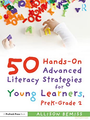 50 Hands-On Advanced Literacy Strategies for Young Learners, PreK-Grade 2 - Allison Bemiss [KSIĄŻKA]