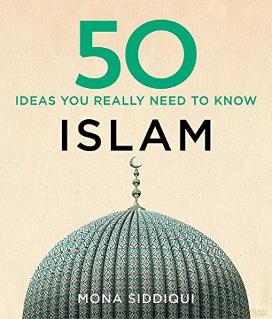50 Islam Ideas You Really Need to Know - Mona Siddiqui [KSIĄŻKA]
