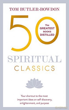 50 Spiritual Classics: Your shortcut to the most important ideas on self-discovery, enlightenment, and purpose - Tom Butler Bowdon [KSIĄŻKA]