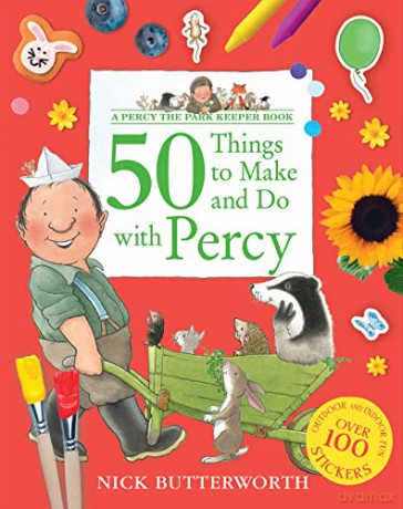 50 Things to Make and Do with Percy: Packed with fun things to do - for all the family! (Percy the Park Keeper) - Nick Butterworth [KSIĄŻKA]